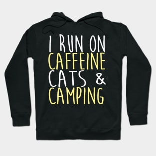 I Run On Caffeine Cats & Camping - Cat & Coffee Lover Hoodie